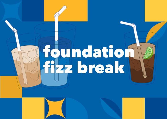 Foundation Fizz Break