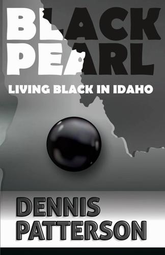 "Black Pearl: Living Black in Idaho."