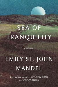 Book review: St. John Mandel's 'Sea of Tranquility' a lyrical ...