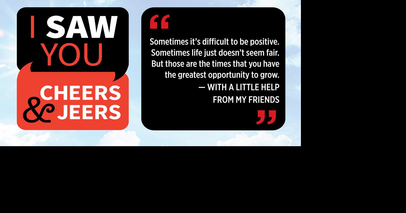 I Saw You, Cheers and Jeers: “Sometimes it’s difficult to be positive ...