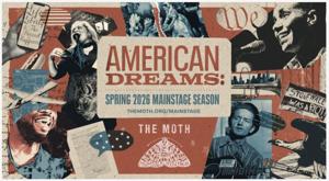 The Moth Announces Winter/Spring 2026 Mainstage Season: 'American Dreams'