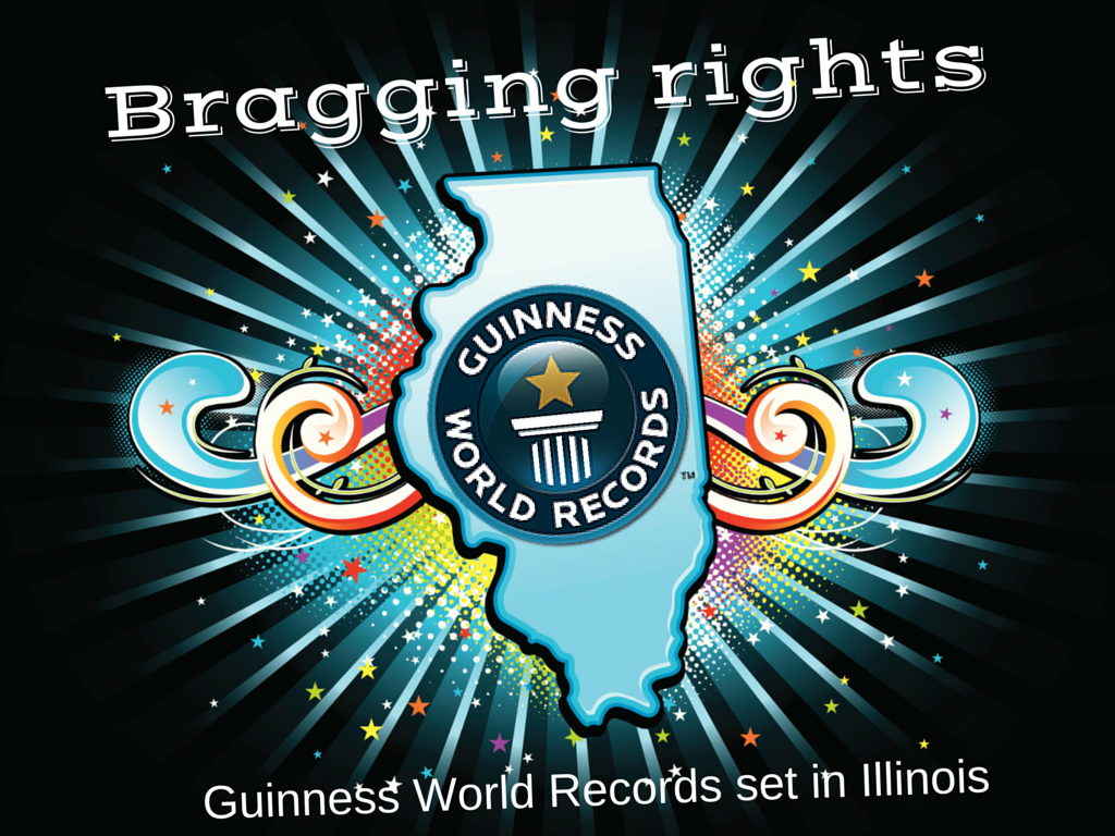 Bragging rights Guinness World Records that place in Illinois