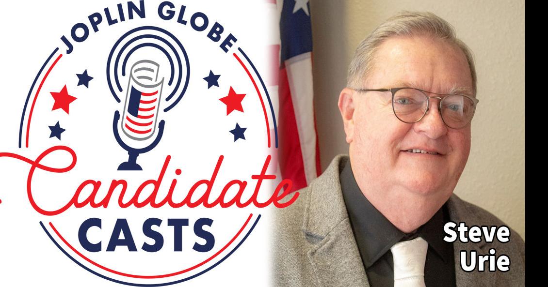 Joplin Globe Candidate Casts Steve Urie Podcasts