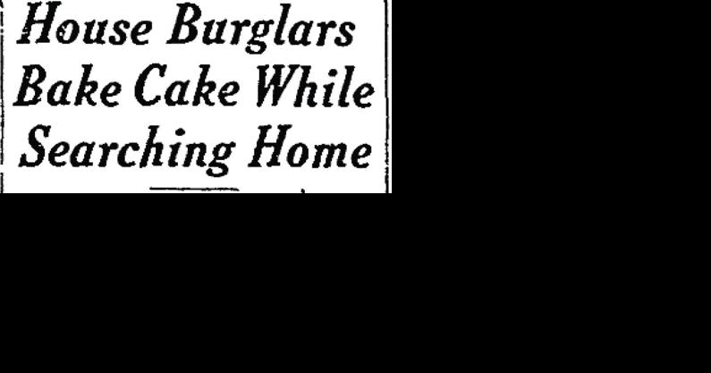 Aug. 10, 1933: Burglars bake cake, chill beer while searching home - Vimarsana News