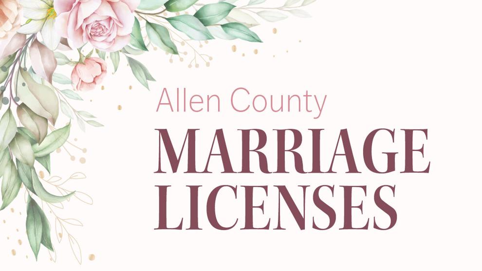 Recent marriage license filings in Allen County Living