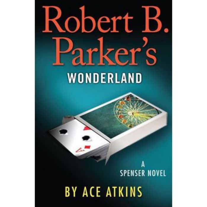 Book Review: "Robert B. Parker's Wonderland" By Ace Atkins