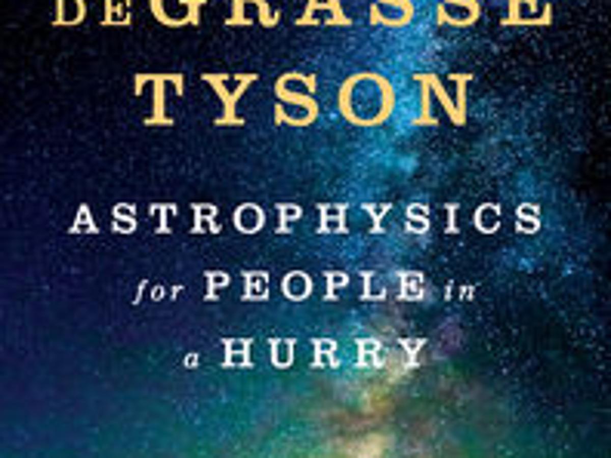 Review Astrophysics For People In A Hurry By Neil Degrasse Tyson Book Reviews And News Journalstar Com
