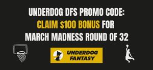 Underdog Fantasy March Madness Promo Code BETFPB unlocks $100 guaranteed bonus for Round of 32