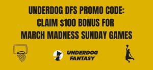 Underdog Fantasy March Madness Promo Code BETFPB unlocks $100 guaranteed bonus for Round of 32 Sunday games