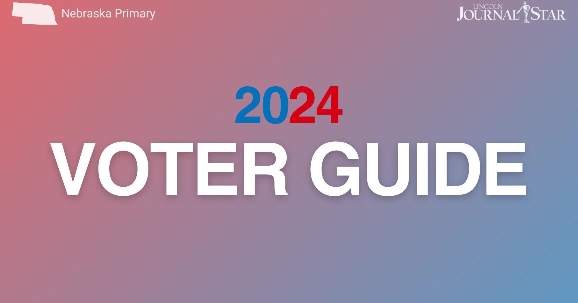 Lincoln Journal Star 2024 Primary Election Voter Guide - Vimarsana News