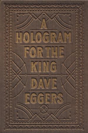 A Hologram for the King book by Dave Eggers