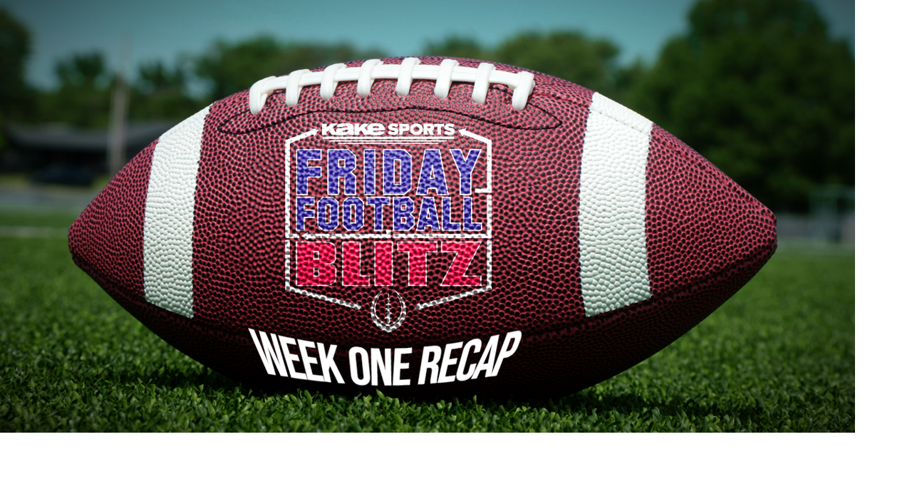 Friday Football Blitz: Week one scores, recap | Sports | kake.com
