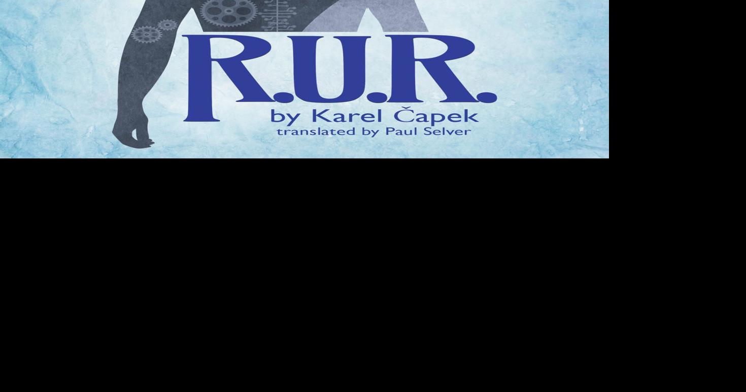University Theatre's production of 'R.U.R.' aims to incorporate ...
