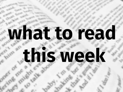 What to read this week