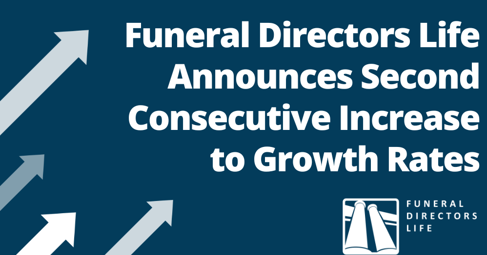 Funeral Directors Life Announces Second Consecutive Increase to Growth