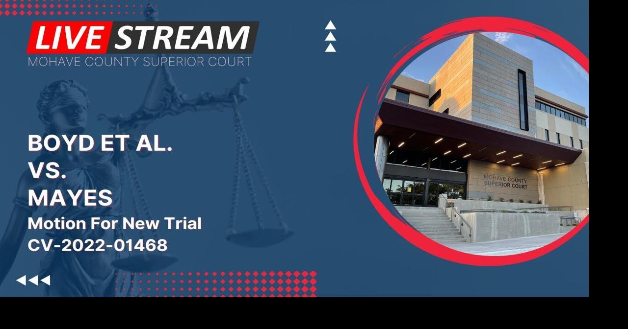 Mohave County Superior Court Boyd et al. vs Mayes Motion For New
