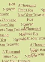 'A Thousand Times You Lose Your Treasure' by Hoa Nguyen