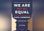 Book: 'We Are Not Yet Equal: Understanding Our Racial Divide' by Carol Anderson and Tonya Bolden