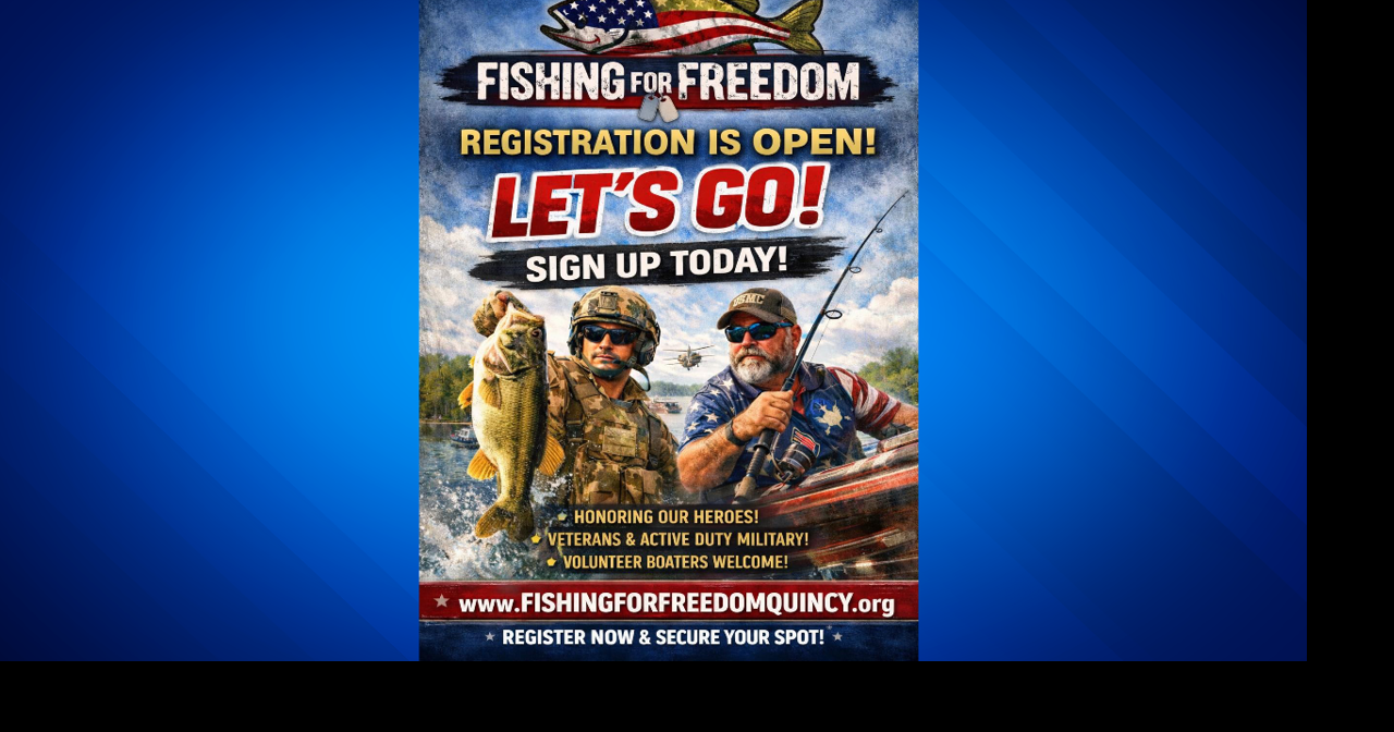 Fishing for Freedom: Registration now open | Local News | khqa.com