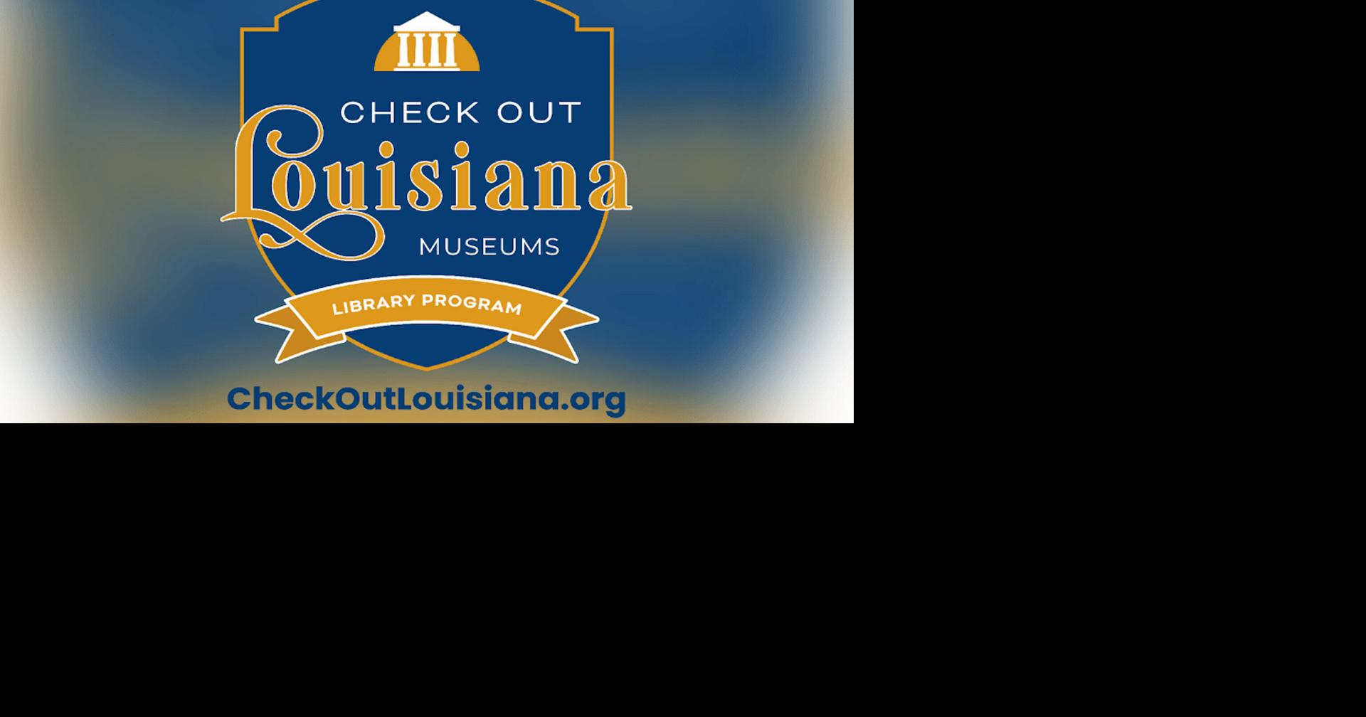 Rapides Parish Library Invites You to “Check Out Louisiana” – With Even MORE Free Museum Access Available with Your Library Card