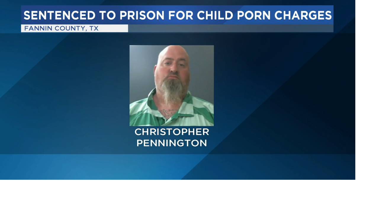 Fannin County man sentenced to 30 years for child porn charges | Texas ...