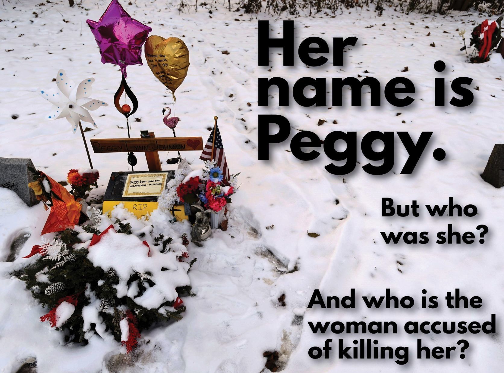 Who was Peggy Johnson? And why didnt anyone say she was missing for 20 years?