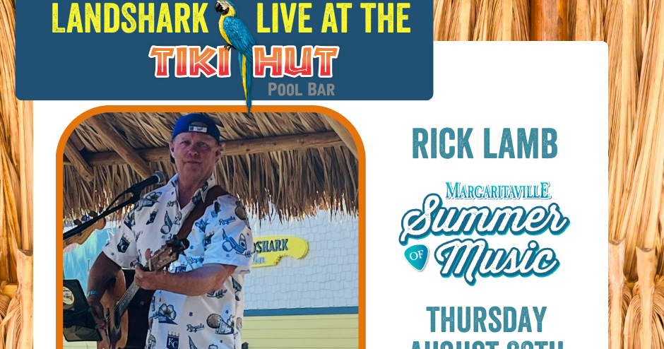 LandShark Live at Tiki Hut - Rick Lamb from 6pm - 9pm