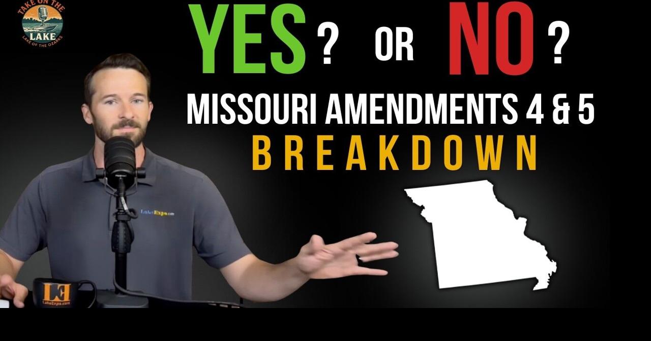 BREAKDOWN: Missouri's Amendments 4 & 5 - YES? or NO?