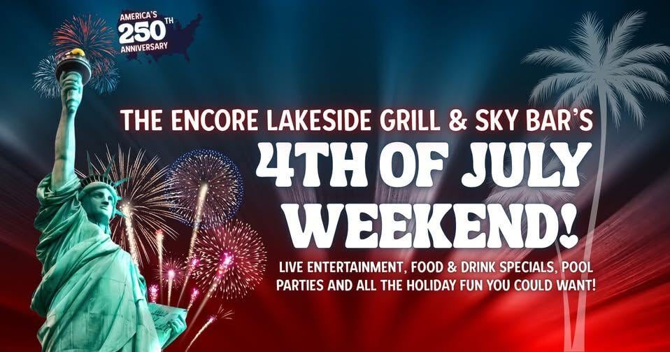4th of July Weekend @ The Encore
