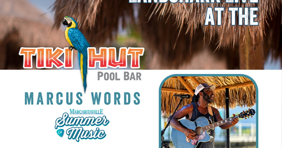 LandShark Live at Tiki Hut - Marcus Words from 6pm - 9pm