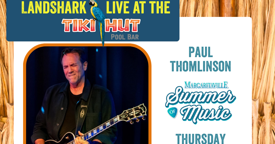 LandShark Live at Tiki Hut - Paul Thomlinson from 6pm - 9pm