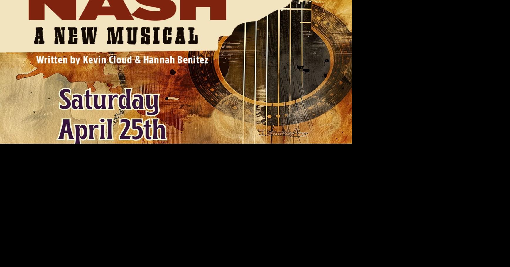 NASH — An Exclusive First Look At A New Musical Comes To Main Street Music Hall This Weekend