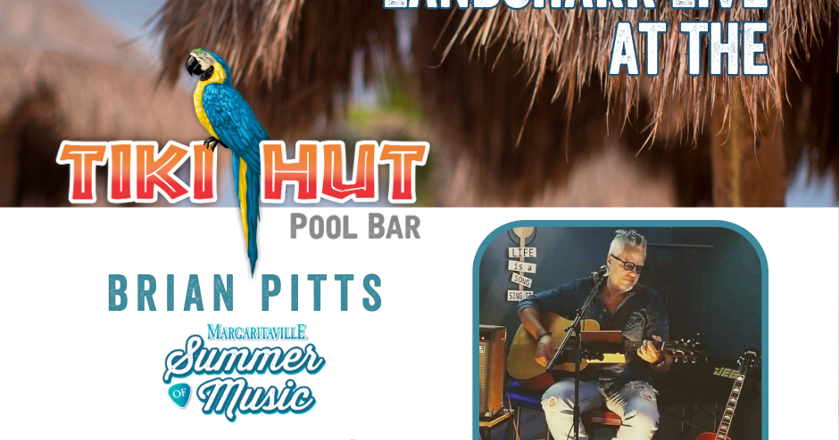 LandShark Live at Tiki Hut - Brian Pitts from 6pm - 9pm