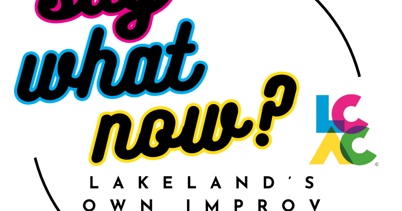Lakeland Cultural Arts Community presents Say What Now? this Friday