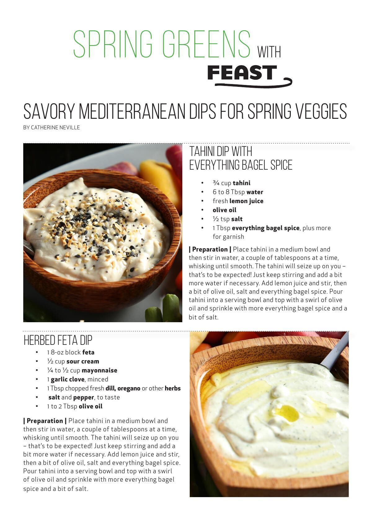 Download the Herbed Feta Dip and the Tahini dip with Everything Bagel Spice recipes