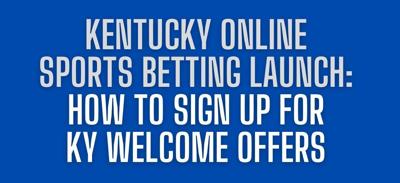 Kentucky welcome offers