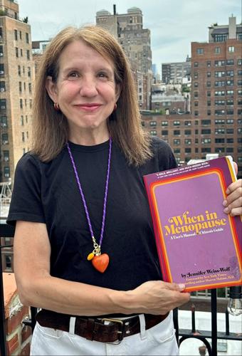 Jennifer Weiss-Wolf is the author of the upcoming "When in Menopause: A User's Manual & Citizen's