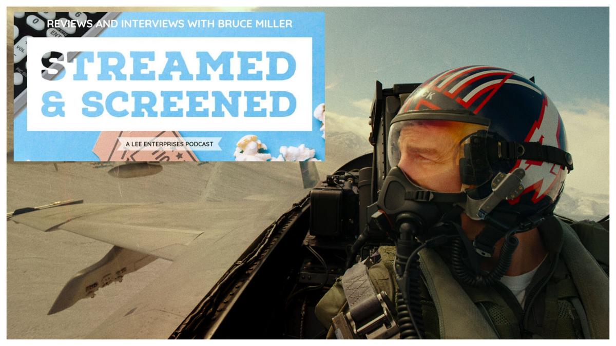 Streamed & Screened 'Top Gun: Maverick"