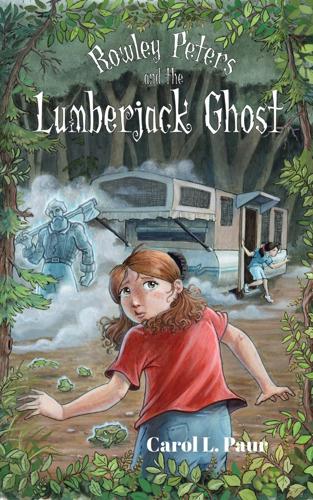 'Rowley Peters and the Lumberjack Ghost' front cover