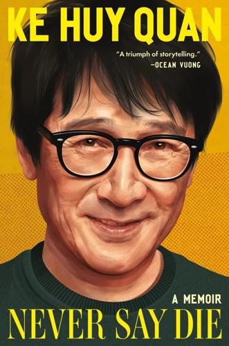 "Never Say Die" by Ke Huy Quan