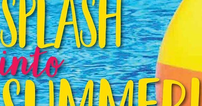 Splash! into the season with our Summer Fun Guide on May 22 - Vimarsana News