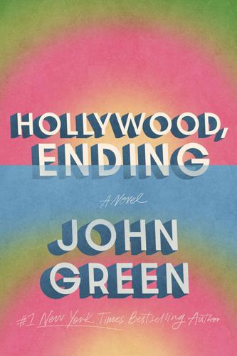“Hollywood, Ending,” by John Green.