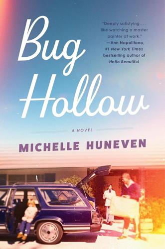 Bug Hollow -- Michelle Huneven