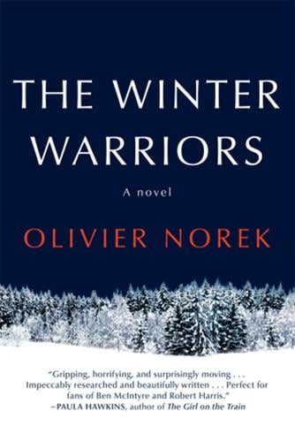 Set in 1939,“ The Winter Warriors,” a novel by author Olivier Norek and translated from the French by Nick Caistor, tells the story of the Soviet Union’ s invasion of Finland, an event known now as the Winter War.