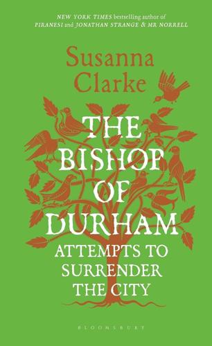 The Bishop of Durham Attempts to Surrender the City -- Susanna Clarke.jpg