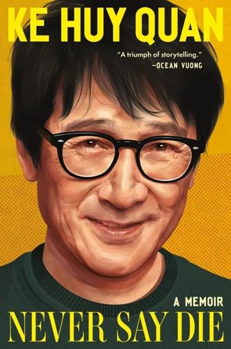 "Never Say Die" by Ke Huy Quan