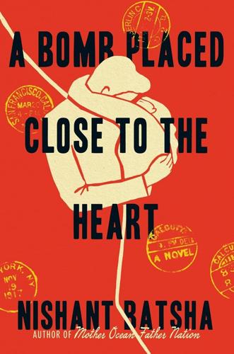 A Bomb Placed Close to the Heart -- Nishant Batsha