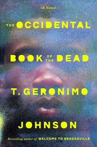 "The Occidental Book of the Dead," by T. Geronimo Johnson.