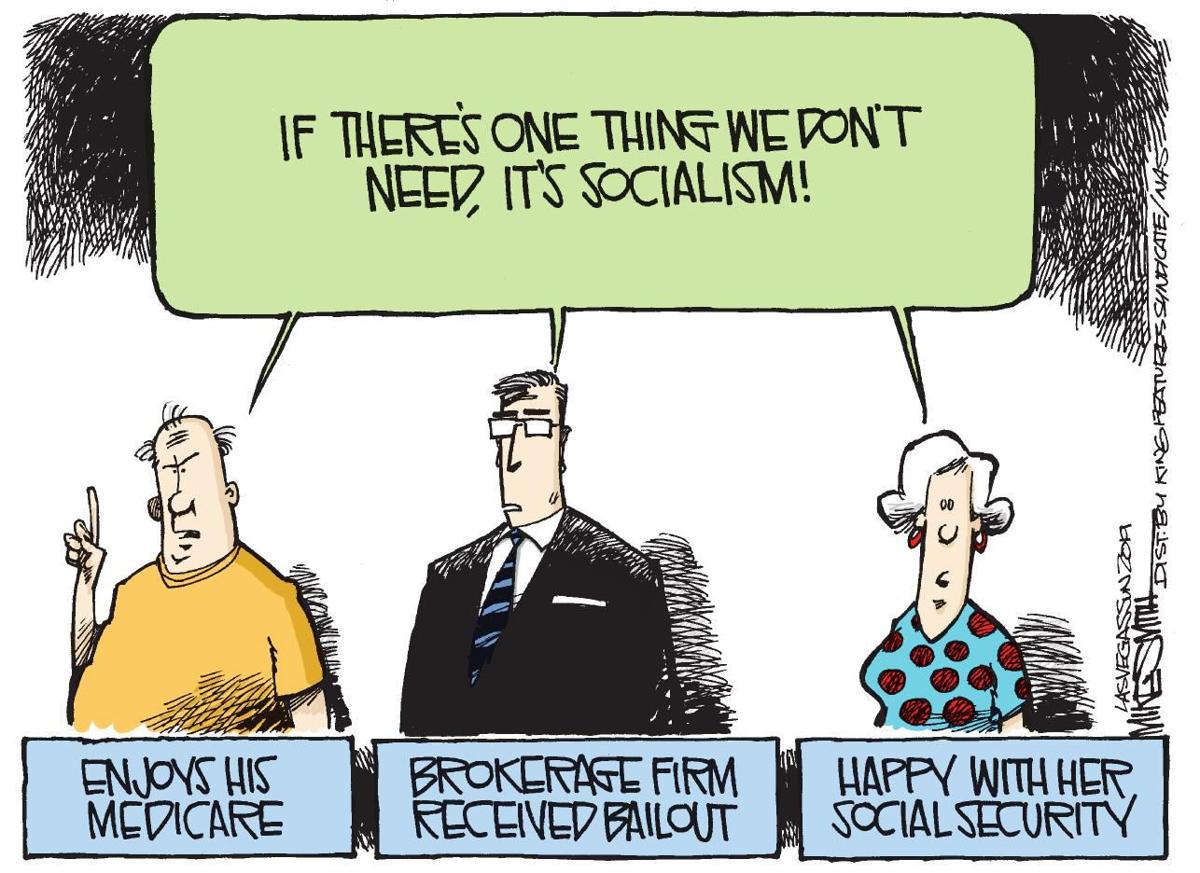 Editorial Cartoon Don T Need Socialism Editorial Lompocrecord Com