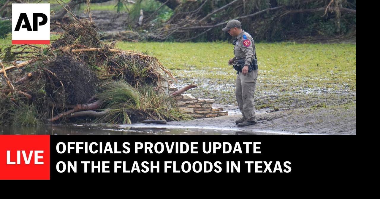 LIVE: Officials provide update on the flash floods in Texas that killed ...